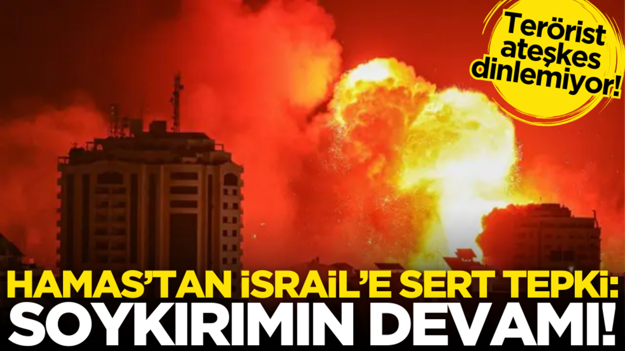 Terörist ateşkes dinlemiyor! Hamas’tan İsrail’e sert tepki: Soykırımın devamı