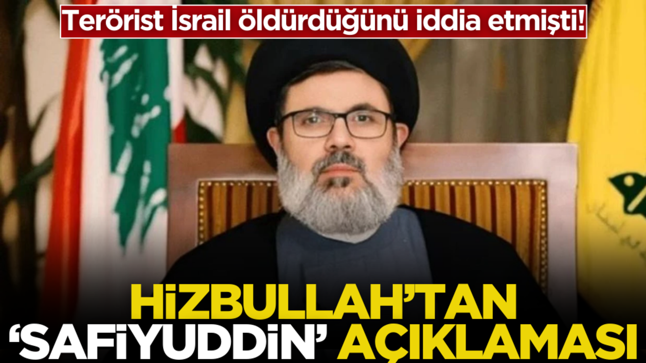Terörist İsrail öldürdüğünü iddia etmişti! Hizbullah’tan ‘Safiyuddin' açıklaması
