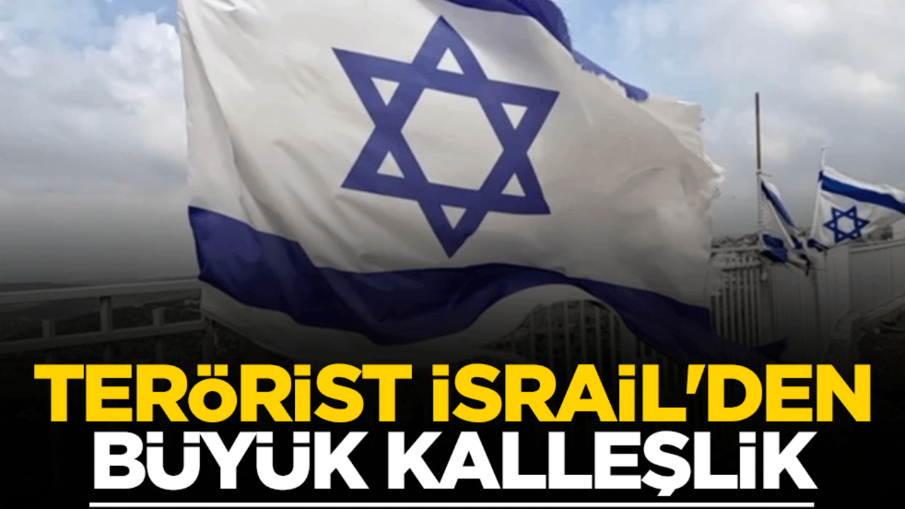 Terörist İsrail'den büyük kalleşlik
