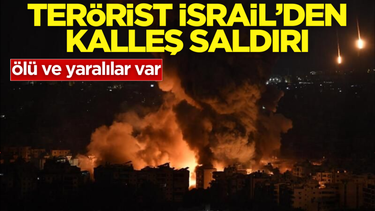 Terörist İsrail’den kalleş saldırı: Ölü ve yaralılar var
