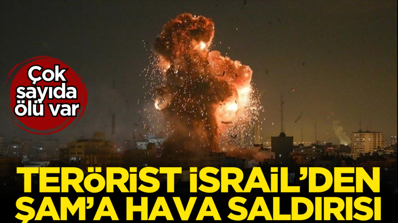 Terörist İsrail’den Şam’a hava saldırısı! Çok sayıda ölü var