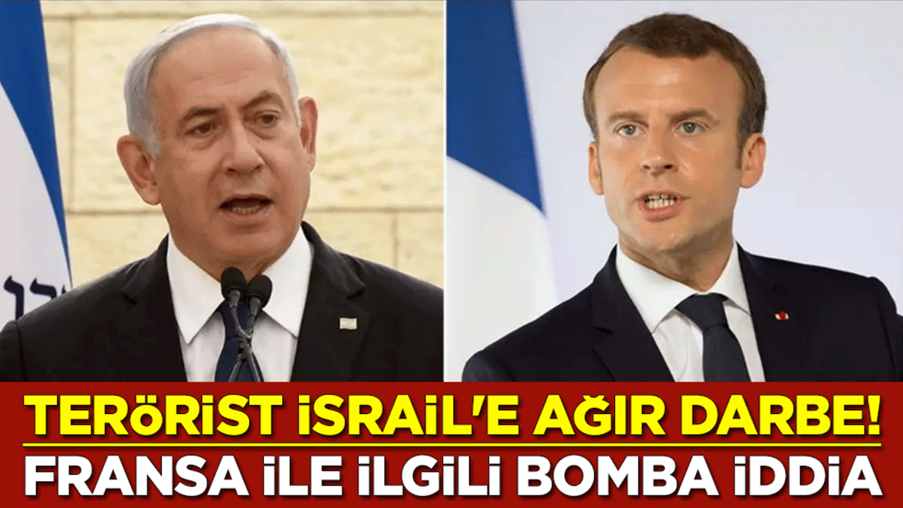 Terörist İsrail'e ağır darbe! Fransa ile ilgili bomba iddia