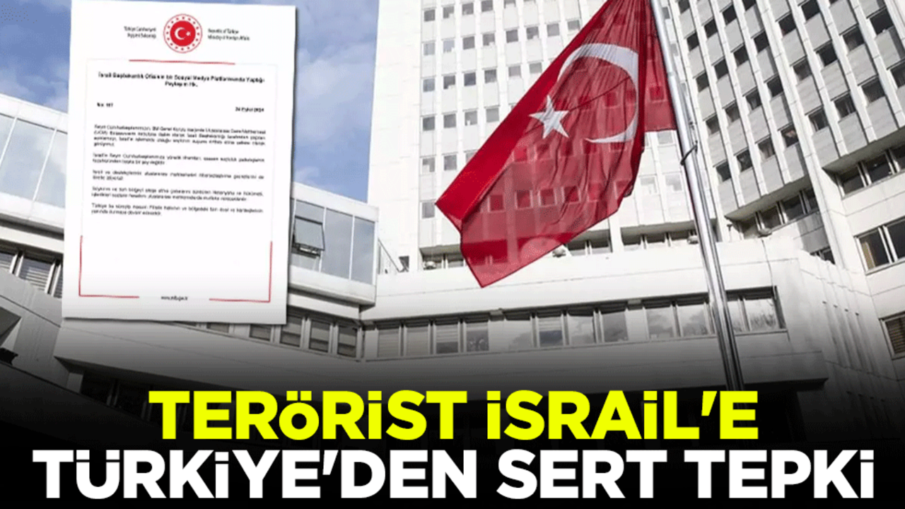 Terörist İsrail'e Türkiye'den sert tepki