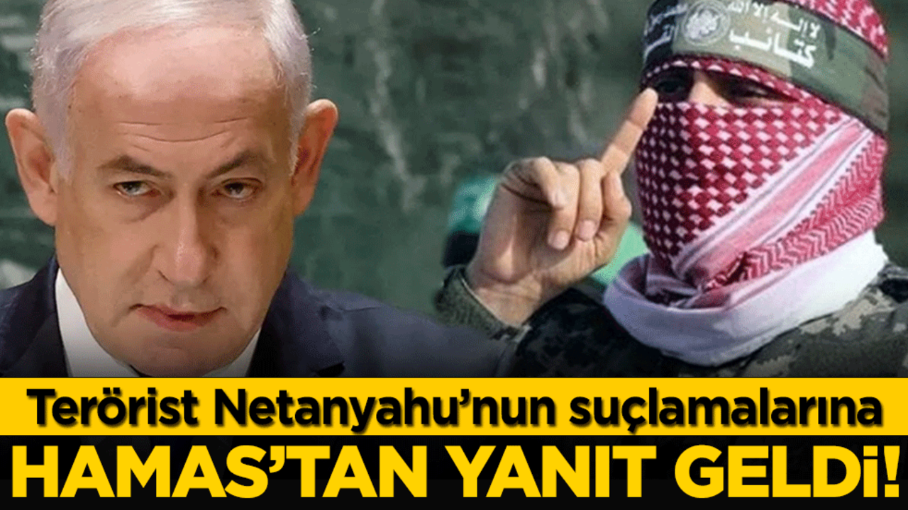 Terörist Netanyahu'nun suçlamalarına Hamas'tan yanıt geldi!