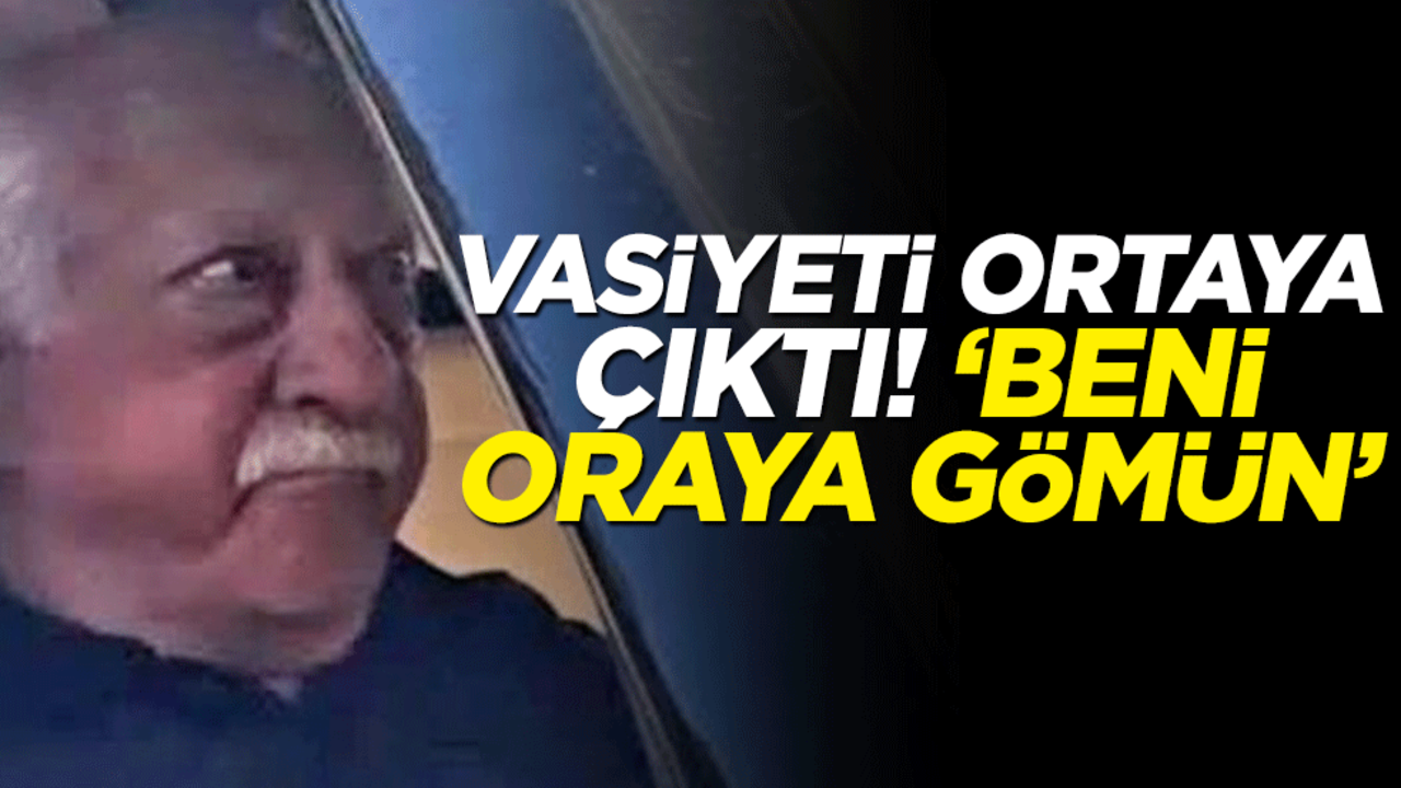 Teröristbaşı Fetullah Gülen'in vasiyeti ortaya çıktı: Beni Türkiye'ye götürün, oraya gömün