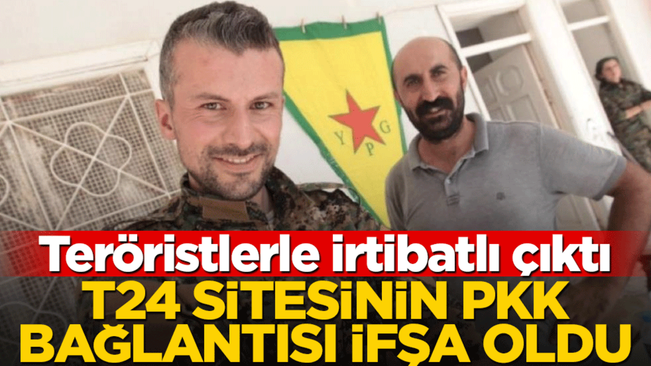 Teröristlerle irtibatlı çıktı! T24 sitesinin PKK bağlantısı ifşa oldu