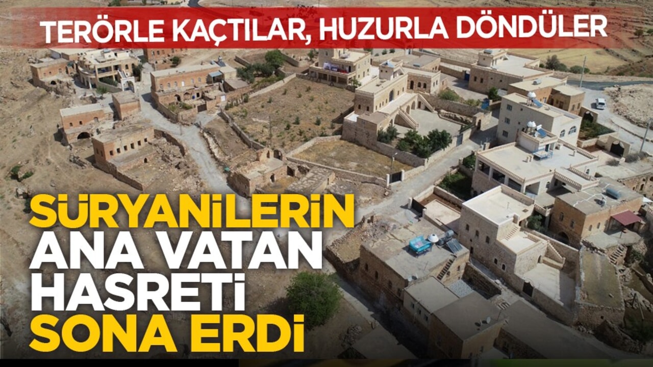 Terörle kaçtılar, huzurla döndüler: Süryanilerin ana vatan hasreti sona erdi