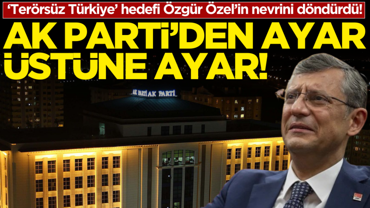 ‘Terörsüz Türkiye’ hedefi Özgür Özel’in nevrini döndürdü! AK Parti’den ayar üstüne ayar geldi