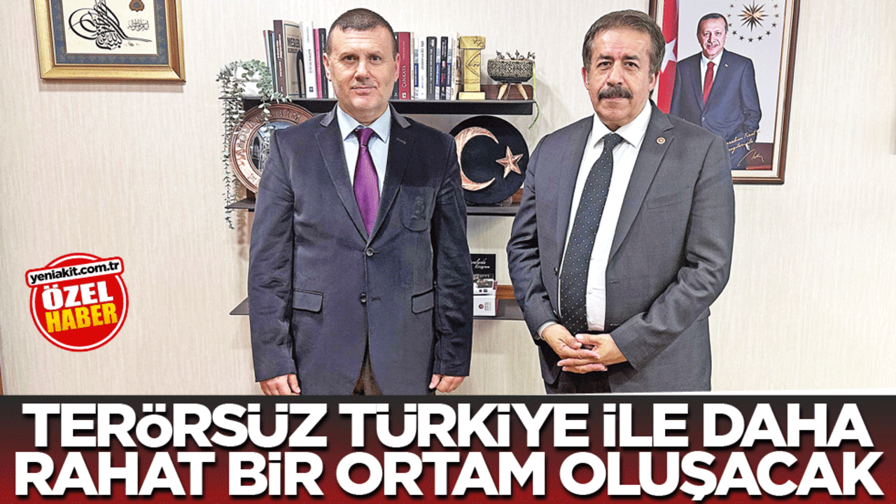 Terörsüz Türkiye ile daha rahat bir ortam oluşacak