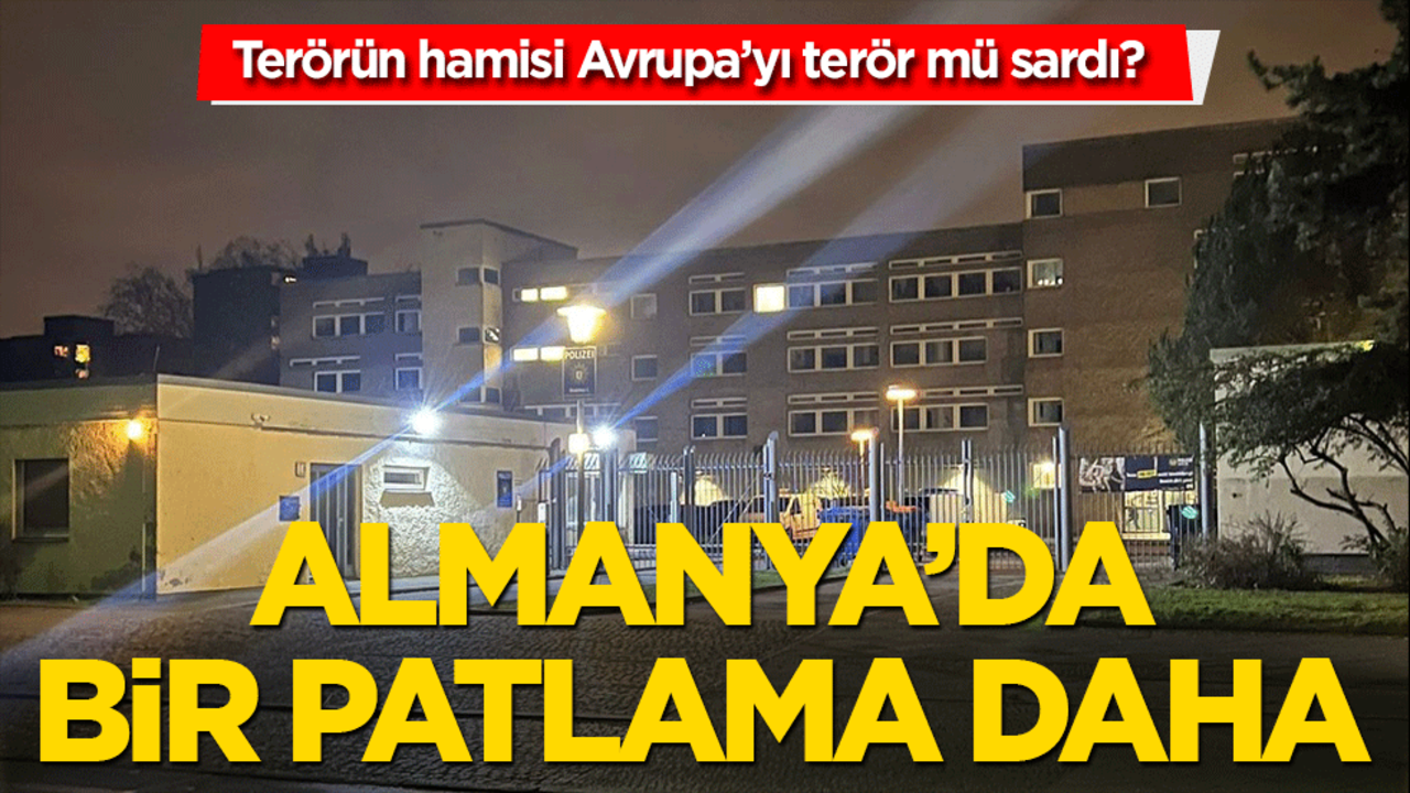 Terörün hamisi Avrupa’yı terör mü sardı? Almanya’da bir patlama daha
