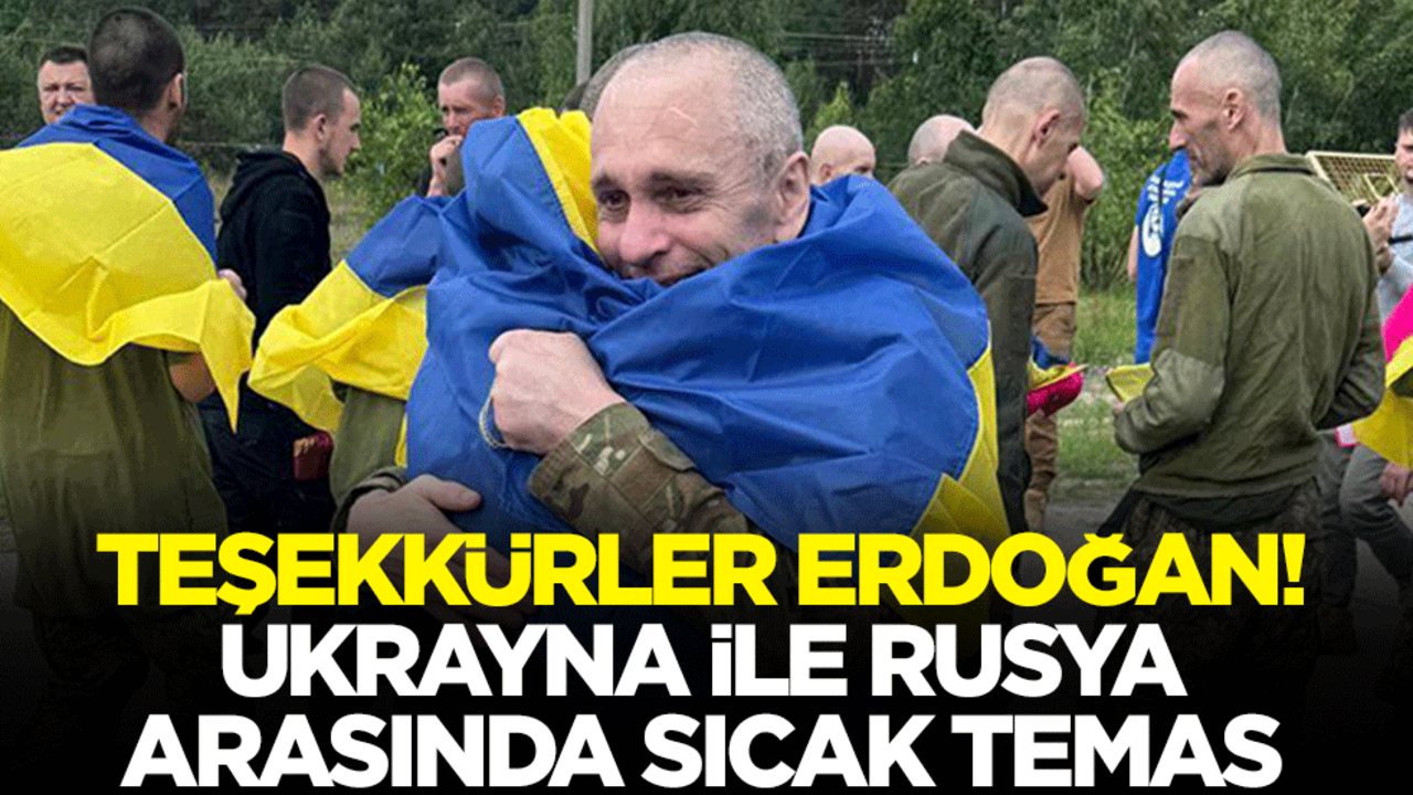 Teşekkürler Erdoğan! Ukrayna ile Rusya arasında sıcak temas