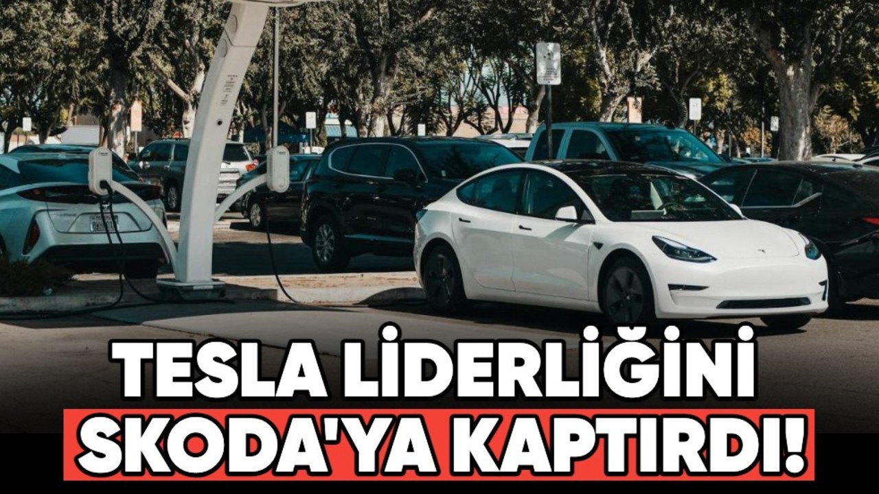 Tesla liderliğini Skoda'ya kaptırdı!