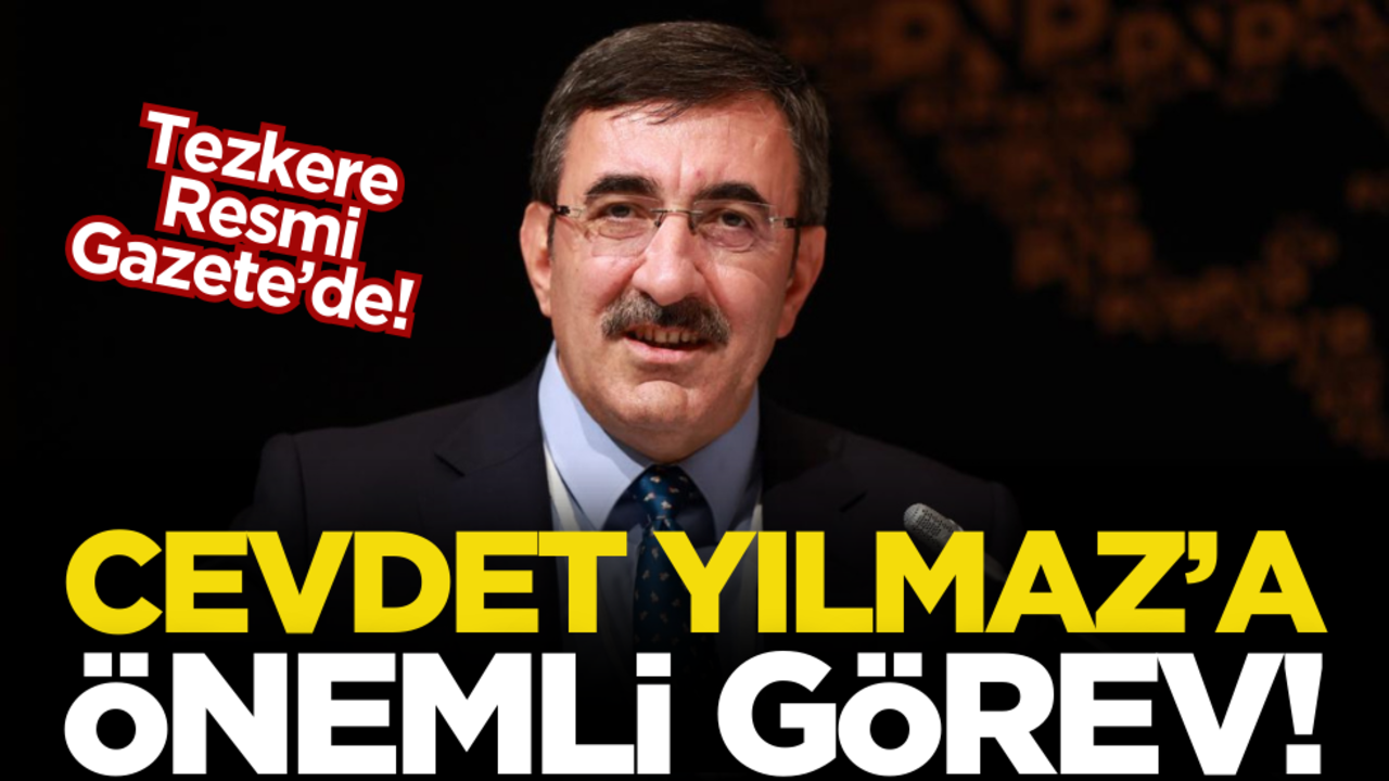 Tezkere Resmi Gazete’de! Cevdet Yılmaz’a önemli görev