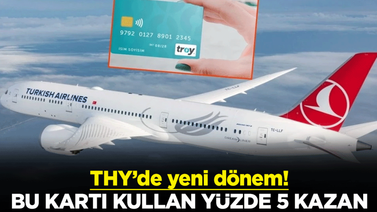 THY’de yeni dönem! Bu kartı kullan yüzde 5 kazan