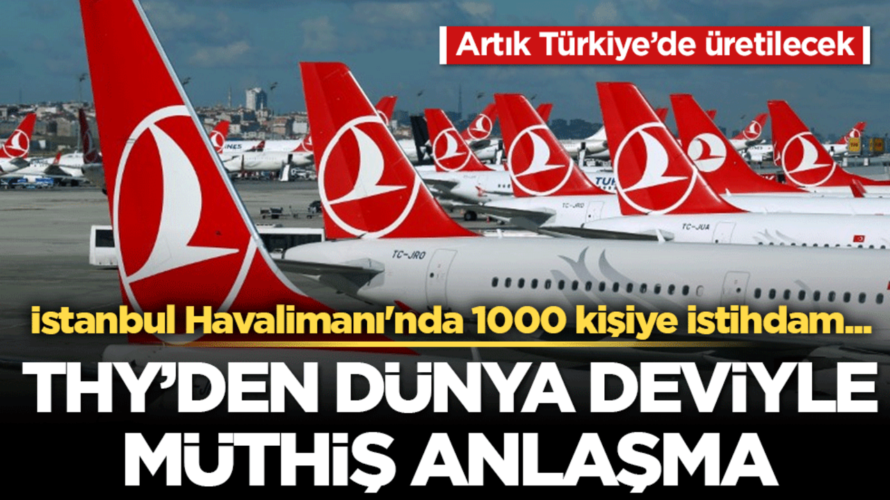 THY'den dev anlaşma! İstanbul Havalimanı'nda 1000 kişiye istihdam sağlayacak uçak motor merkezi kuruluyor