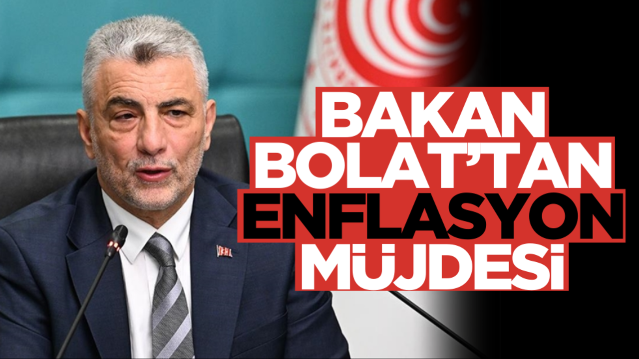 Ticaret Bakanı Bolat’tan enflasyon müjdesi