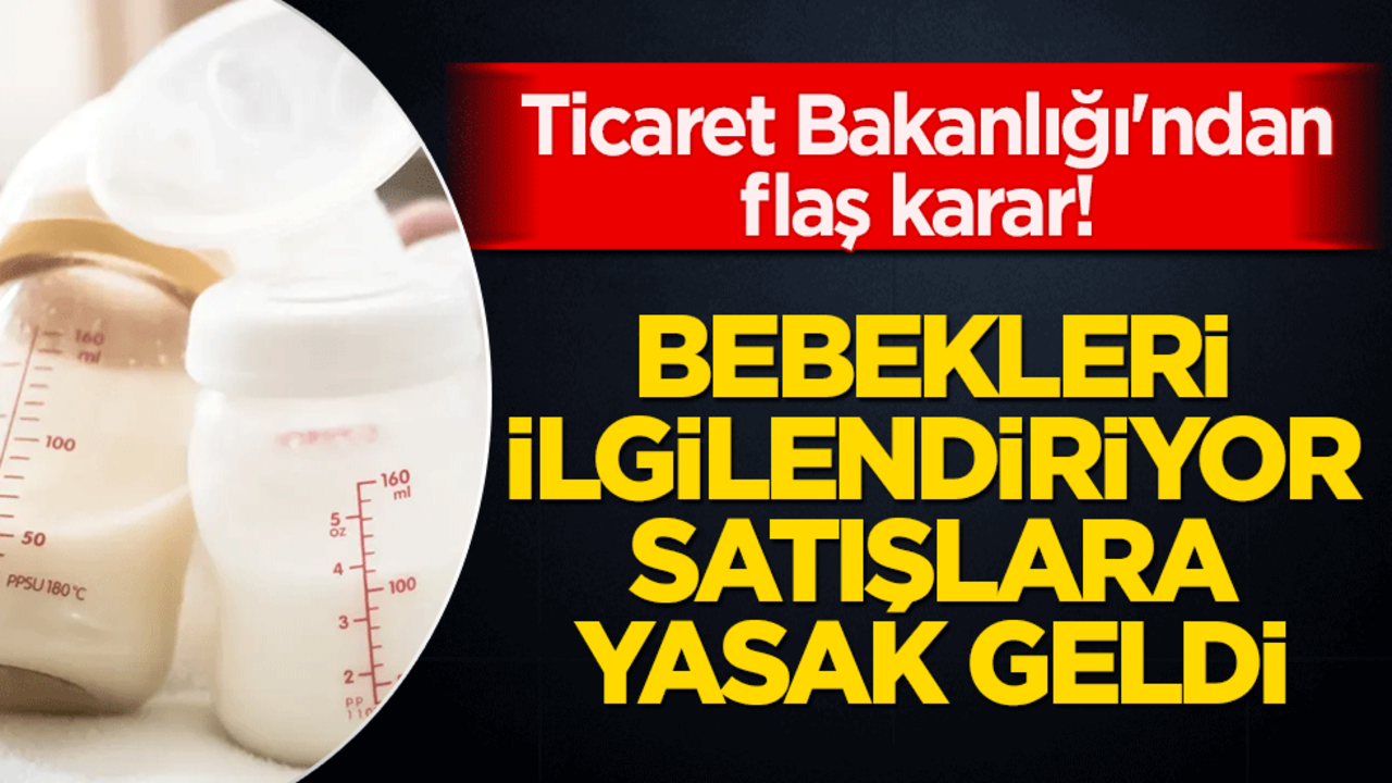 Ticaret Bakanlığı'ndan satış yasağı!