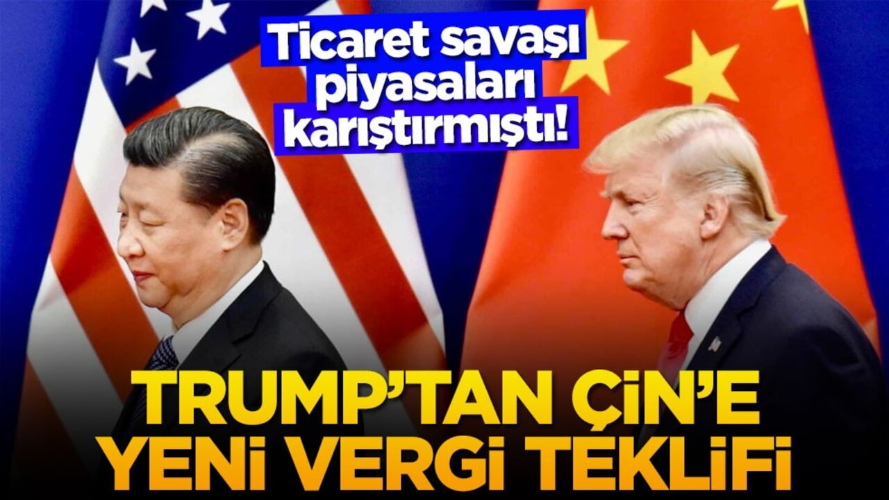 Ticaret savaşı piyasaları karıştırmıştı Trump'tan Çin'e yeni vergi teklifi