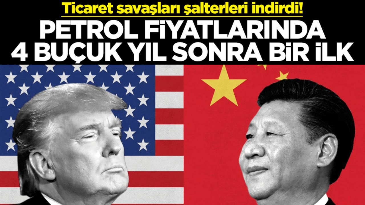 Ticaret savaşları şalterleri indirdi! Petrol fiyatlarında 4 buçuk yıl sonra bir ilk