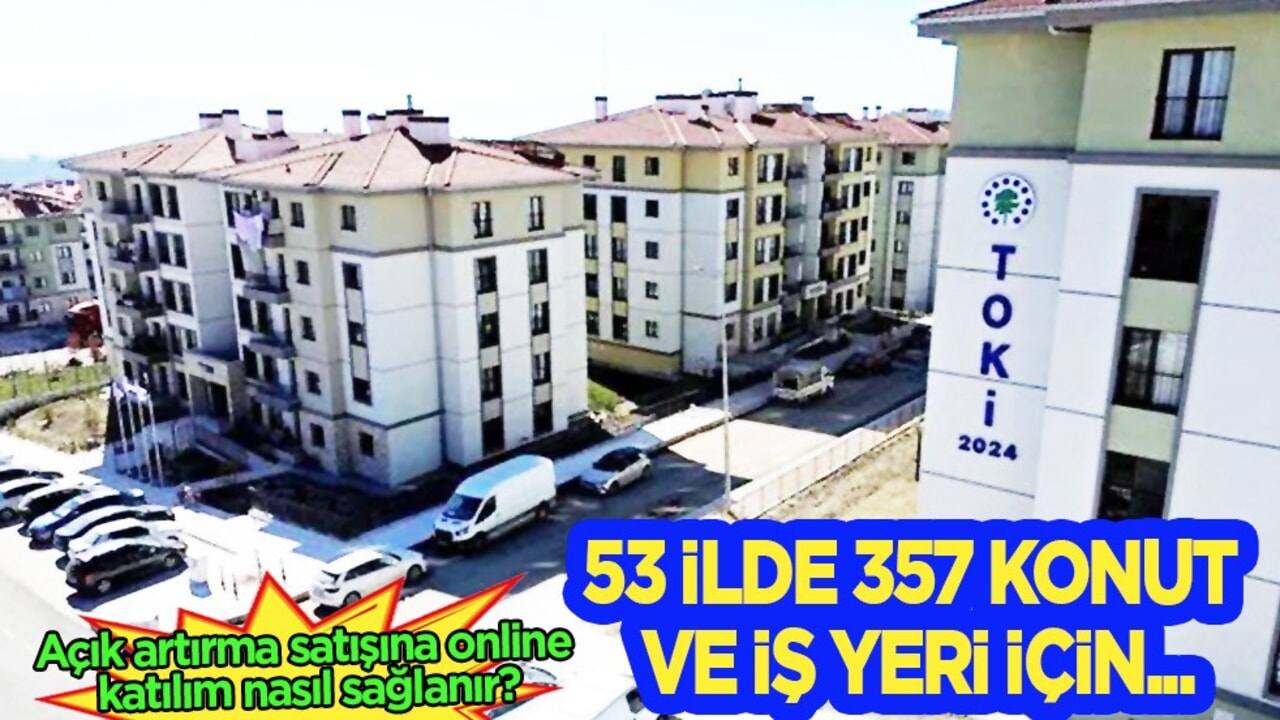 TOKİ başvurusu: 53 ilde 357 konut ve iş yeri için açık artırma başladı! Peki nasıl olacak?