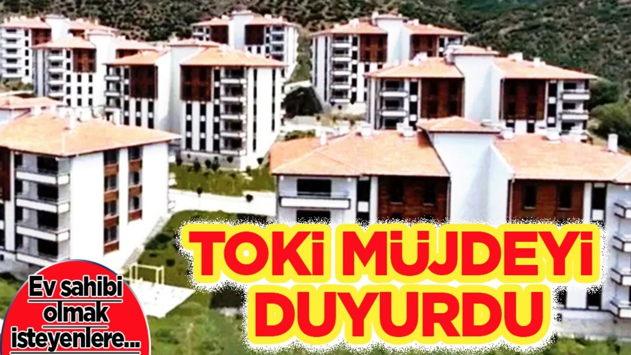 TOKİ resmen açıkladı: TOKİ' den büyük kampanya! Ayda 6 bin TL taksitle ev sahibi olma fırsatı