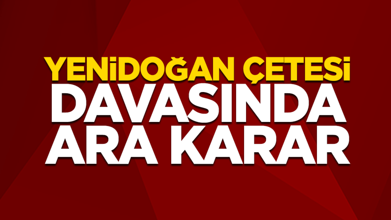 Toplum idamlarını istiyor! Yenidoğan Çetesi davasında ara karar