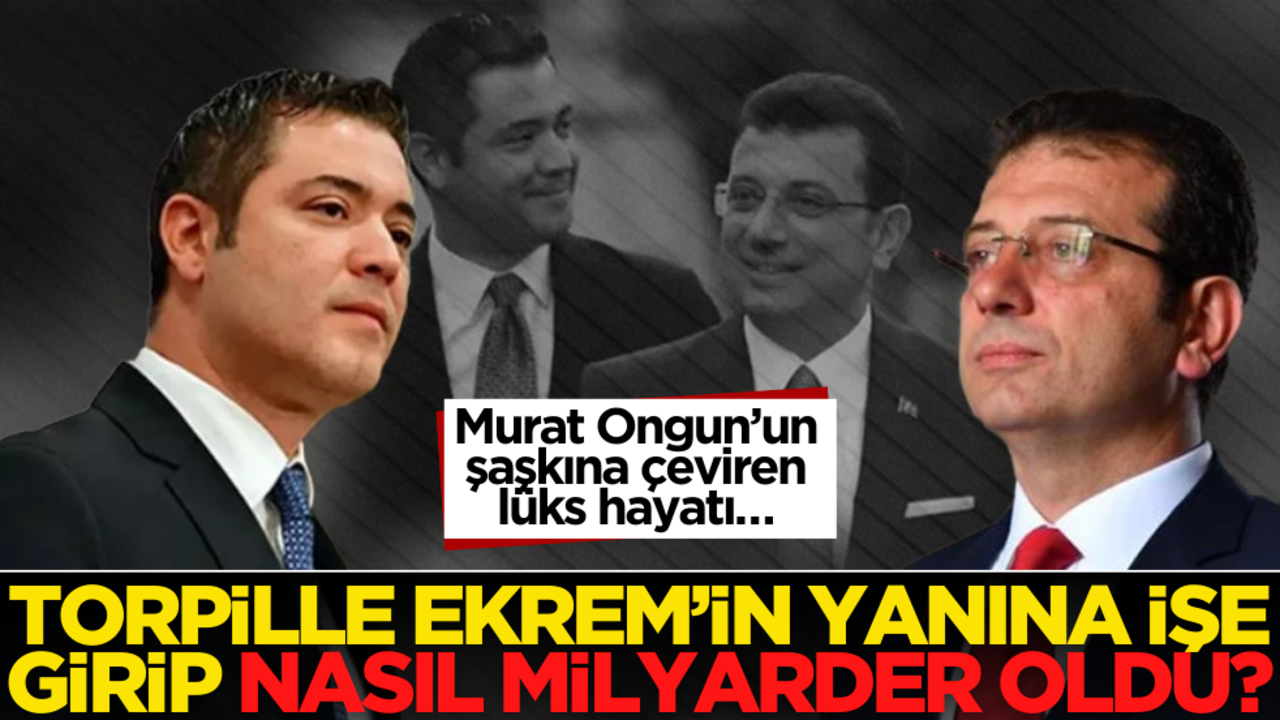 Torpille Ekrem’in yanına işe girip nasıl milyarder oldu? Murat Ongun’un şaşkına çeviren lüks hayatı…