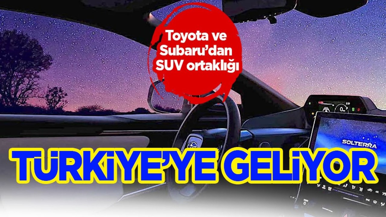 Toyota ve Subaru’dan SUV ortaklığı! Kritik hamle: Elektrikli doğacak SUV Türkiye’ye geliyor! flaş açıklama