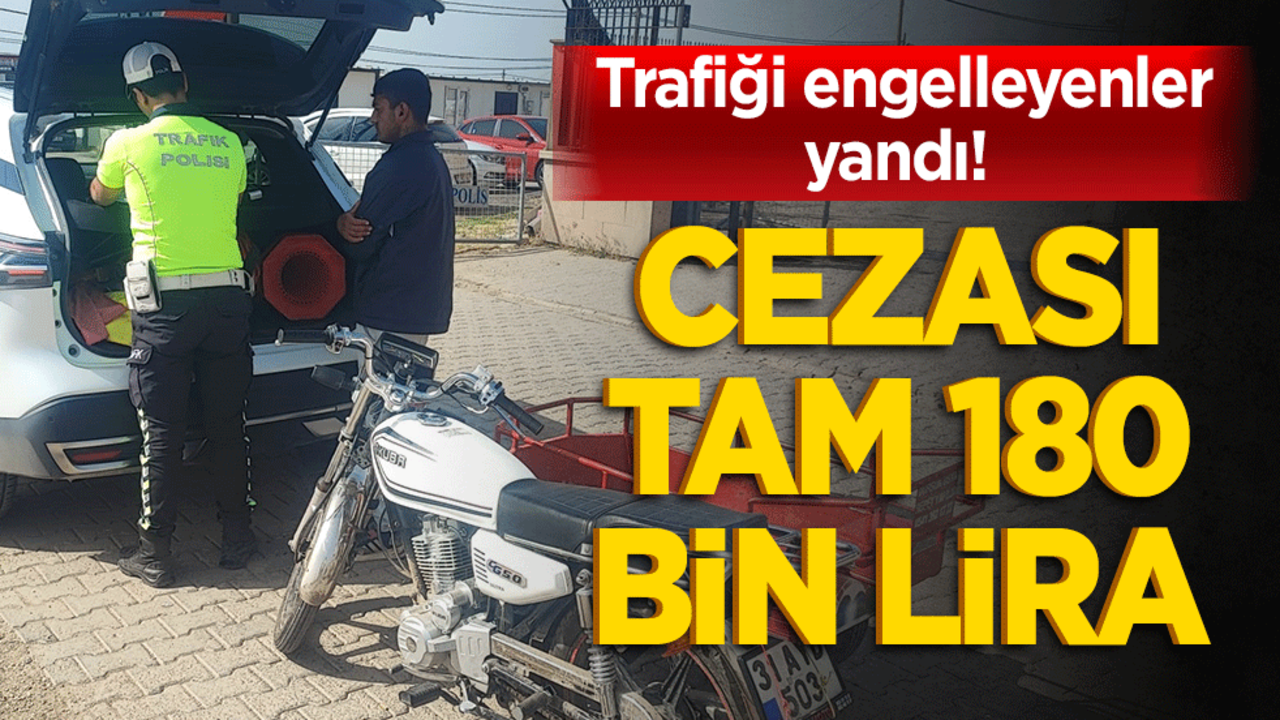 Trafiği engelleyenler yandı! Cezası tam 180 bin lira oldu