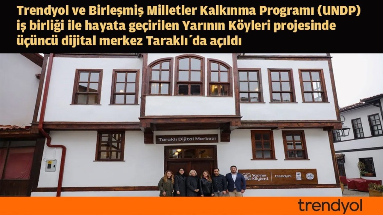 Trendyol ve Birleşmiş Milletler Kalkınma Programı (UNDP) iş birliği ile hayata geçirilen Yarının Köyleri projesinde üçüncü dijital merkez Taraklı’da açıldı