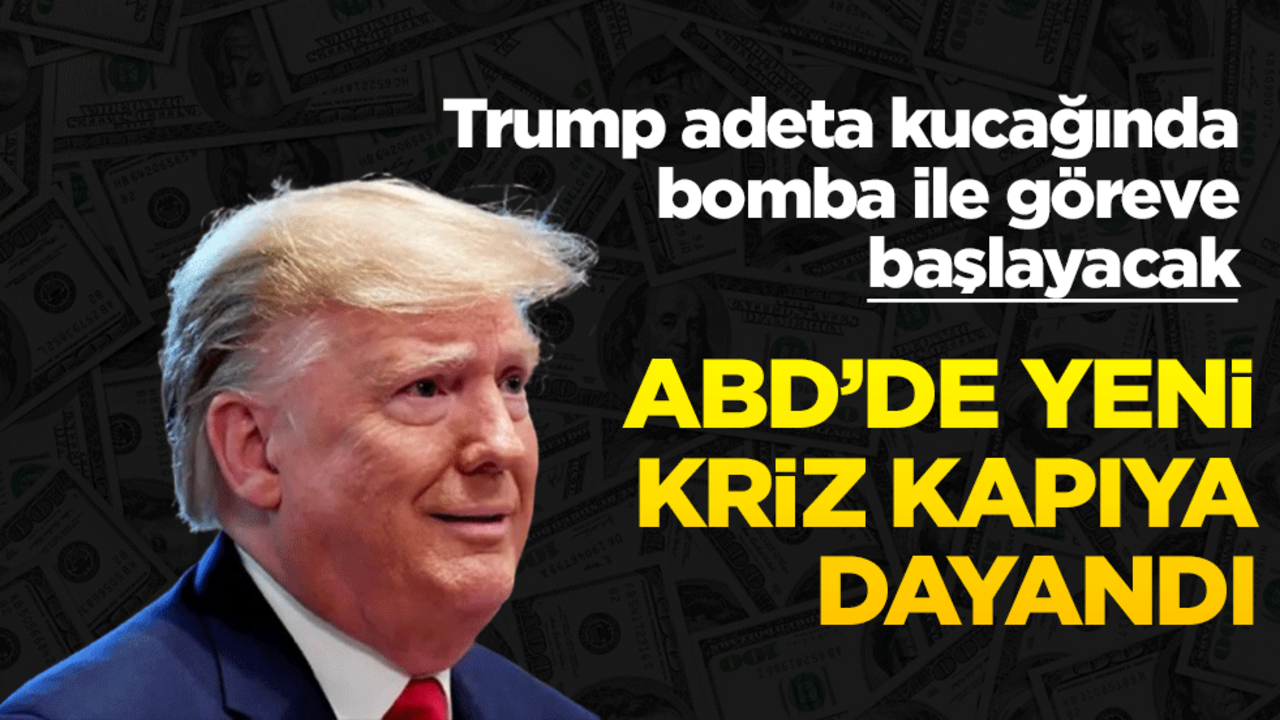 Trump adeta kucağında bomba ile göreve başlayacak! ABD’de yeni kriz kapıya dayandı