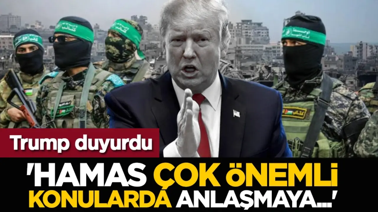 Trump duyurdu: 'Hamas çok önemli konularda anlaşmaya...'
