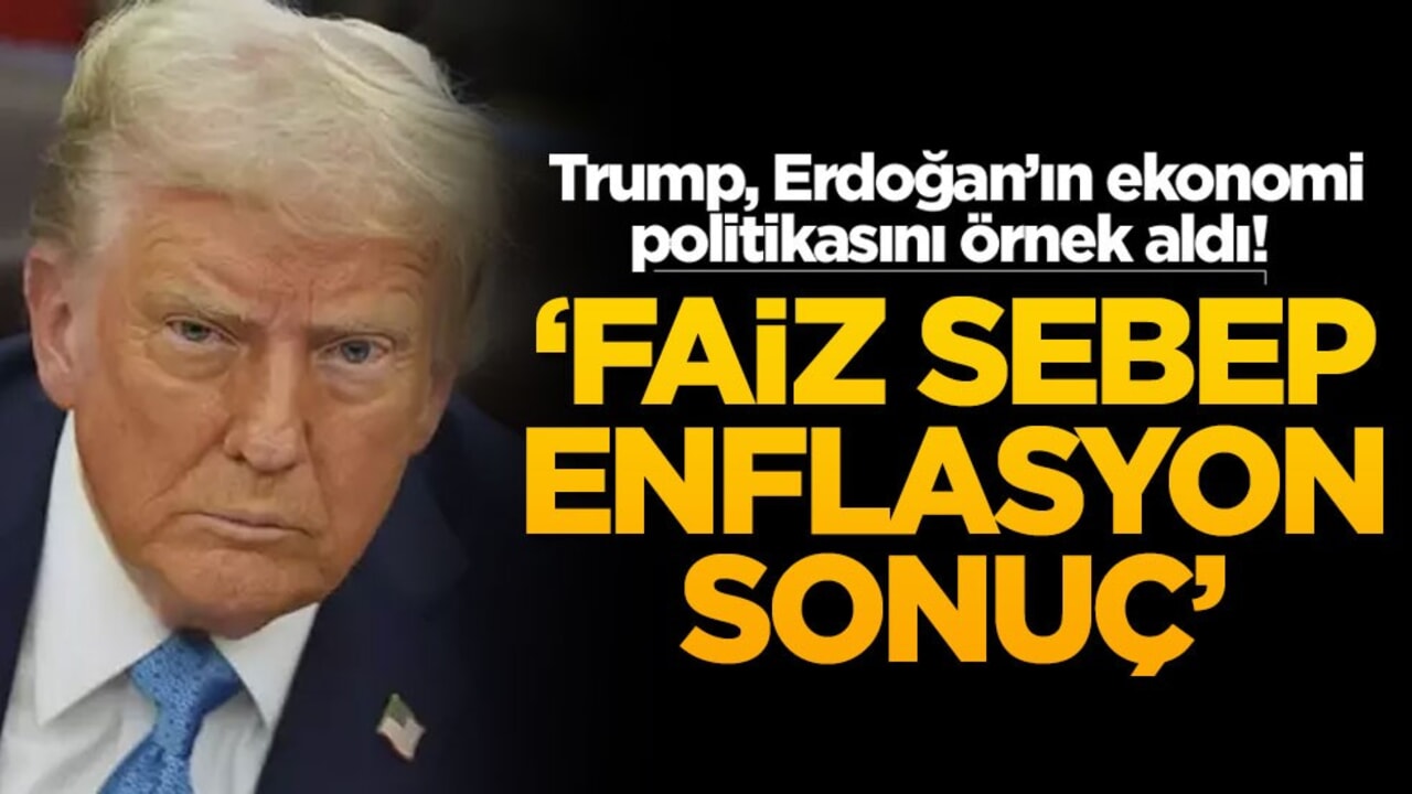 Trump, Erdoğan’ın ekonomi politikasını örnek aldı! "Faiz sebep enflasyon sonuç"