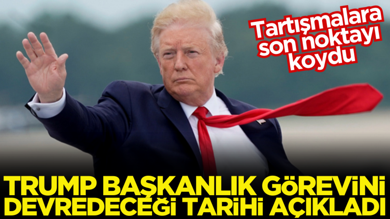 Trump görevi devredeceği tarihi açıkladı