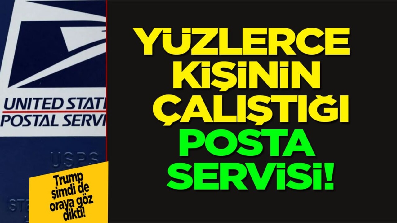 Trump, goz dikti: 600 bin kişinin çalıştığı Posta Servisi’ni istiyor! ABD sokta