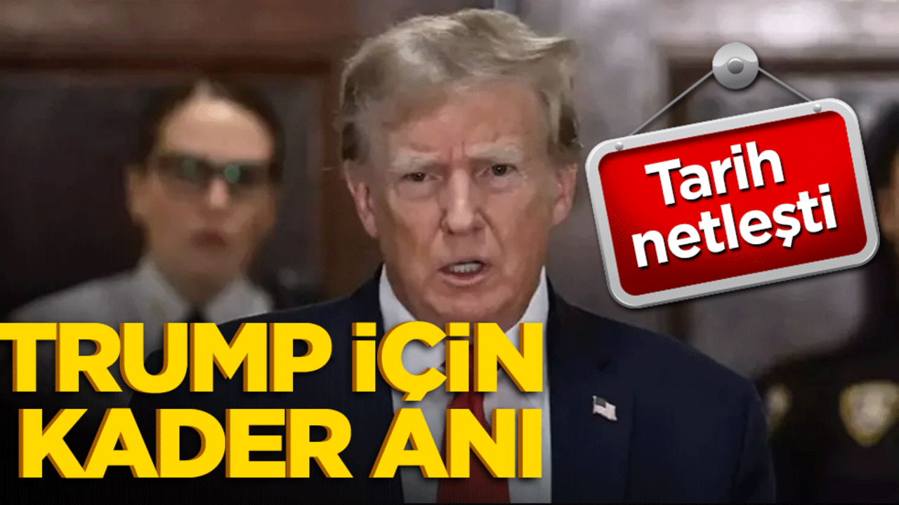 Trump için karar günü yaklaşıyor! Tarih netleşti