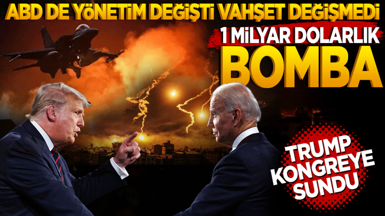 Trump kongreye sundu! İsrail’e 1 milyar dolarlık bomba ABD’de yönetim değişti vahşet değişmedi