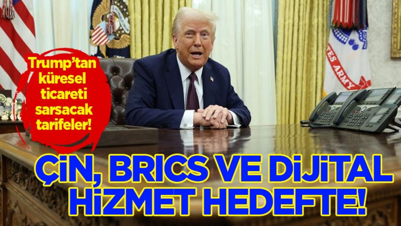Trump’tan küresel ticareti sarsacak karar: Çin, BRICS, vergiler hedefte! ABD'den ilan ettiler