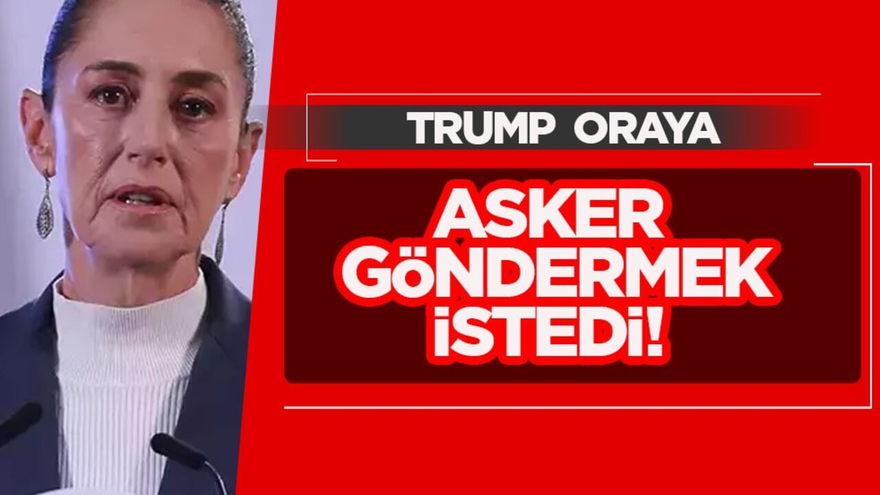 Trump Meksika'ya asker göndermek istedi: Sheinbaum kesinlikle 'Asla izin vermeyiz' diyor