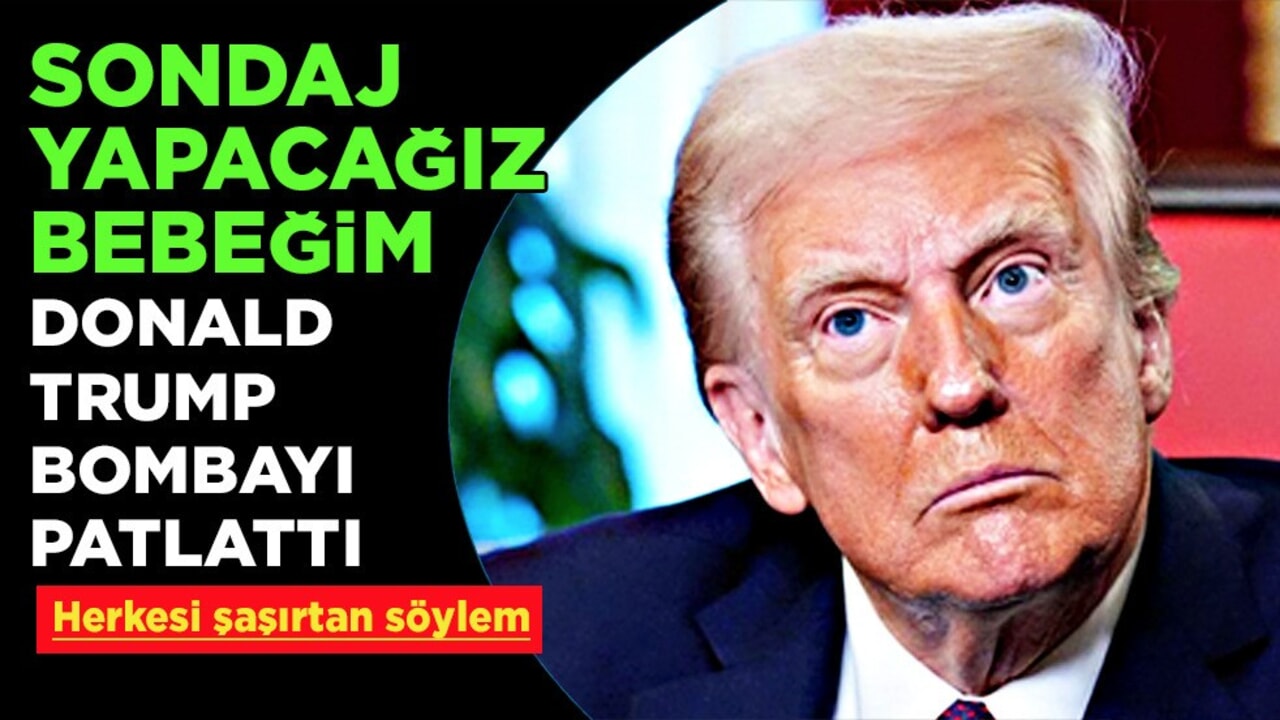 Trump: Petrol ve doğal gaz kullanacağız'! Sondaj yapacağız bebeğim! O karar açıklandı