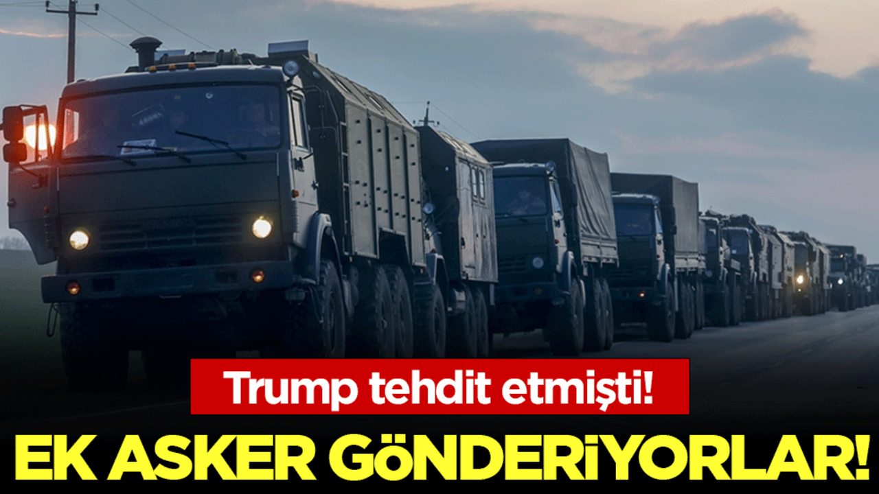 Trump tehdit etmişti: Ek asker gönderiyorlar!