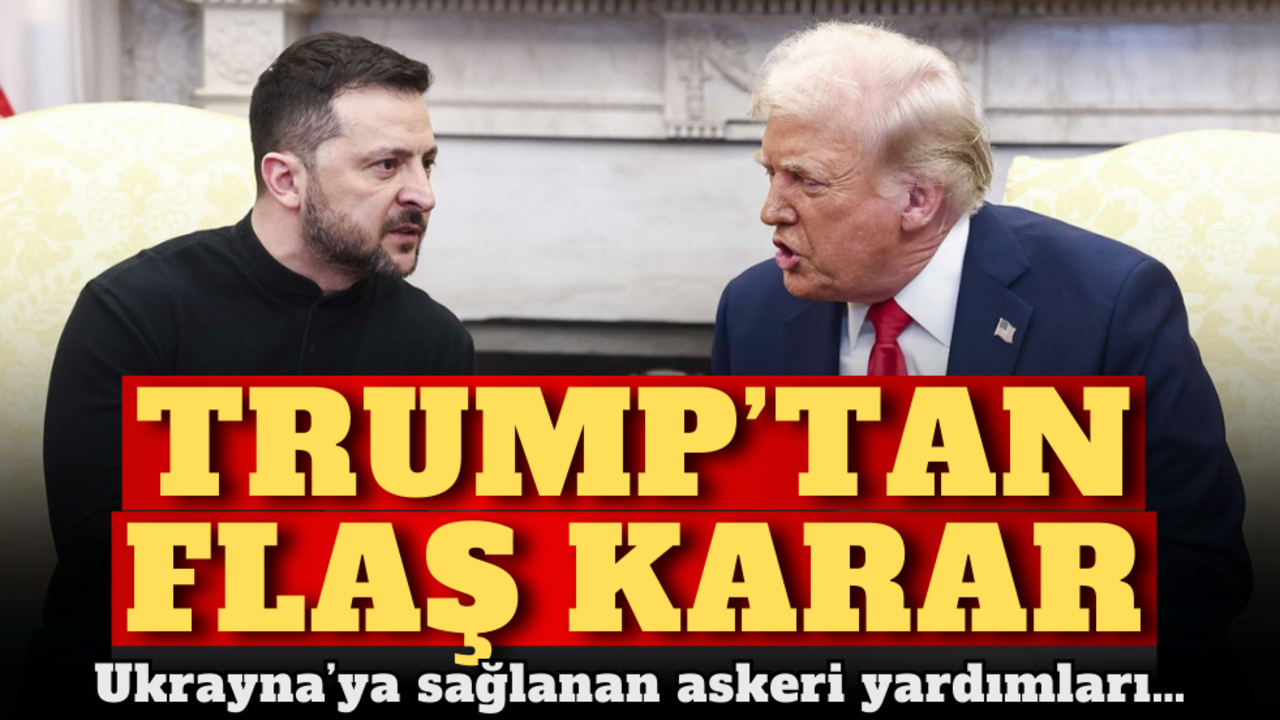 Trump, Ukrayna'ya sağlanan askeri yardımları durdurdu!