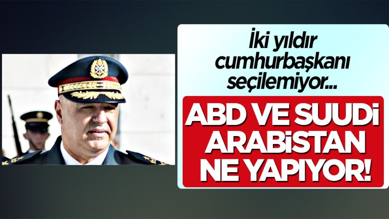 ABD ve Suudi Arabistan’dan Lübnan’a cumhurbaşkanlığı rüşveti: İsrail planı!