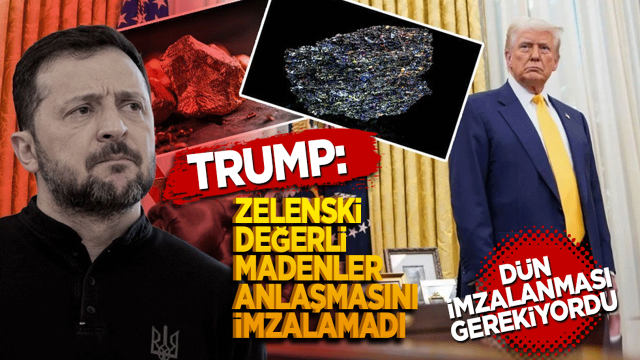 Trump: "Zelenski Değerli Madenler Anlaşması'nı henüz imzalamadı"