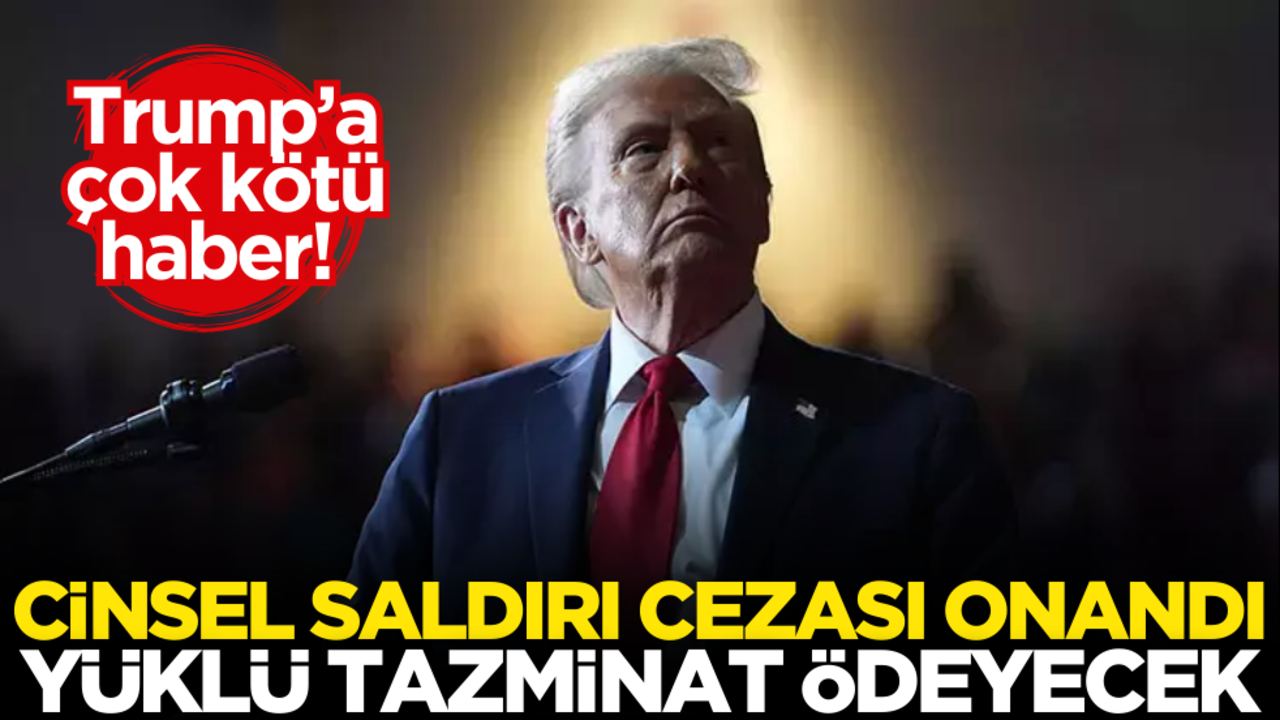 Trump’a kötü haber! Cinsel saldırı cezası onandı, yüklü tazminat ödeyecek