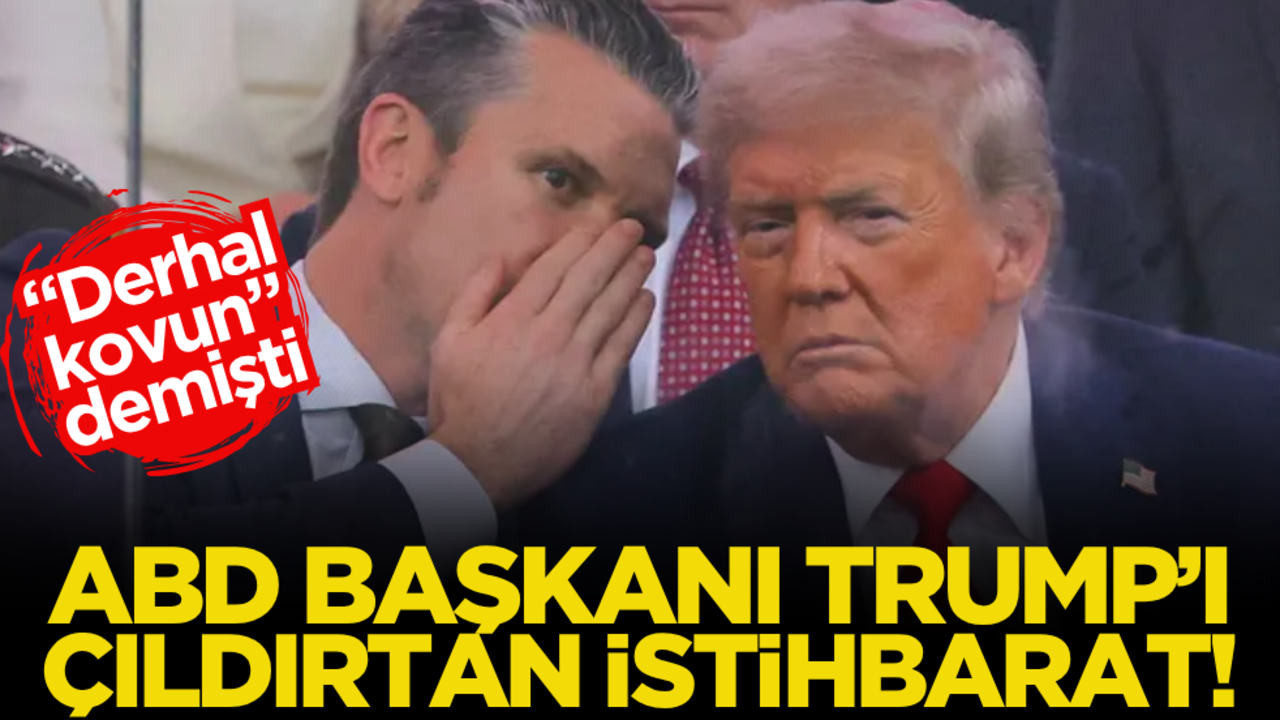 Trump’ı çıldırtacak istihbarat! "Derhal kovun" demişti