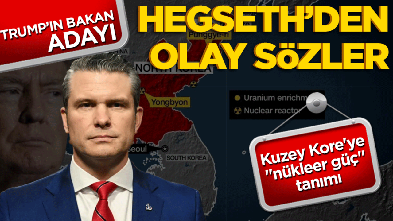 Trump’ın bakan adayı Hegseth'ten olay sözler! Kuzey Kore'ye "nükleer güç" tanımı