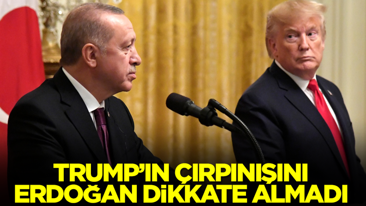 Trump'ın çırpınışını Erdoğan dikkate almadı
