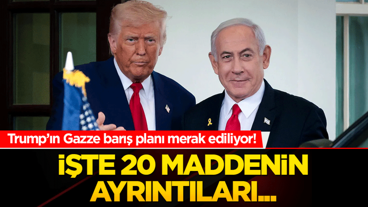 Trump’ın Gazze barış planı merak ediliyor! İşte 20 maddenin ayrıntıları