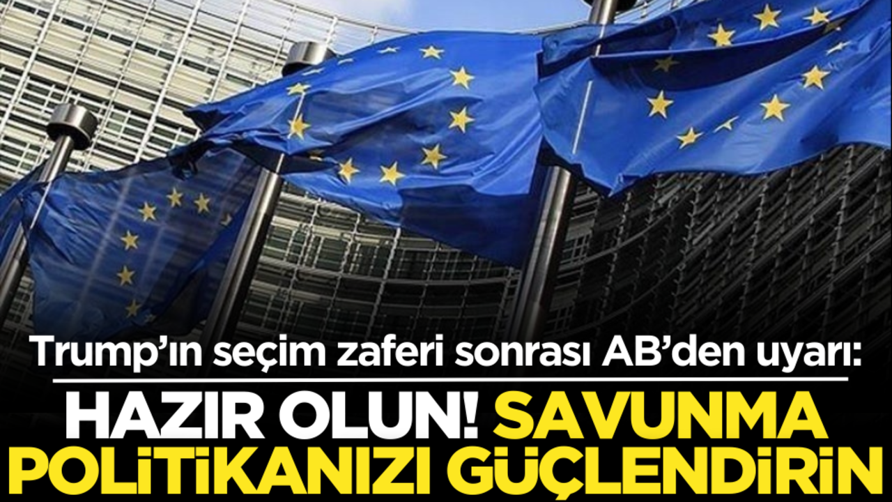 Trump’ın seçim zaferi sonrası AB’den uyarı: Hazır olun, savunmanızı geliştirin!